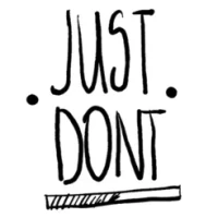 Just Don't...